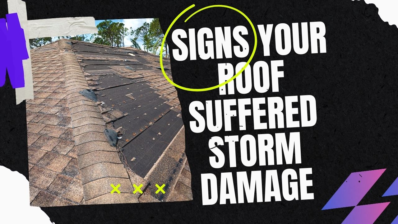 Signs That Your Roof Suffered From Storm Damage